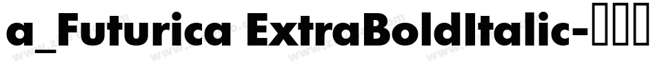 a_Futurica ExtraBoldItalic字体转换